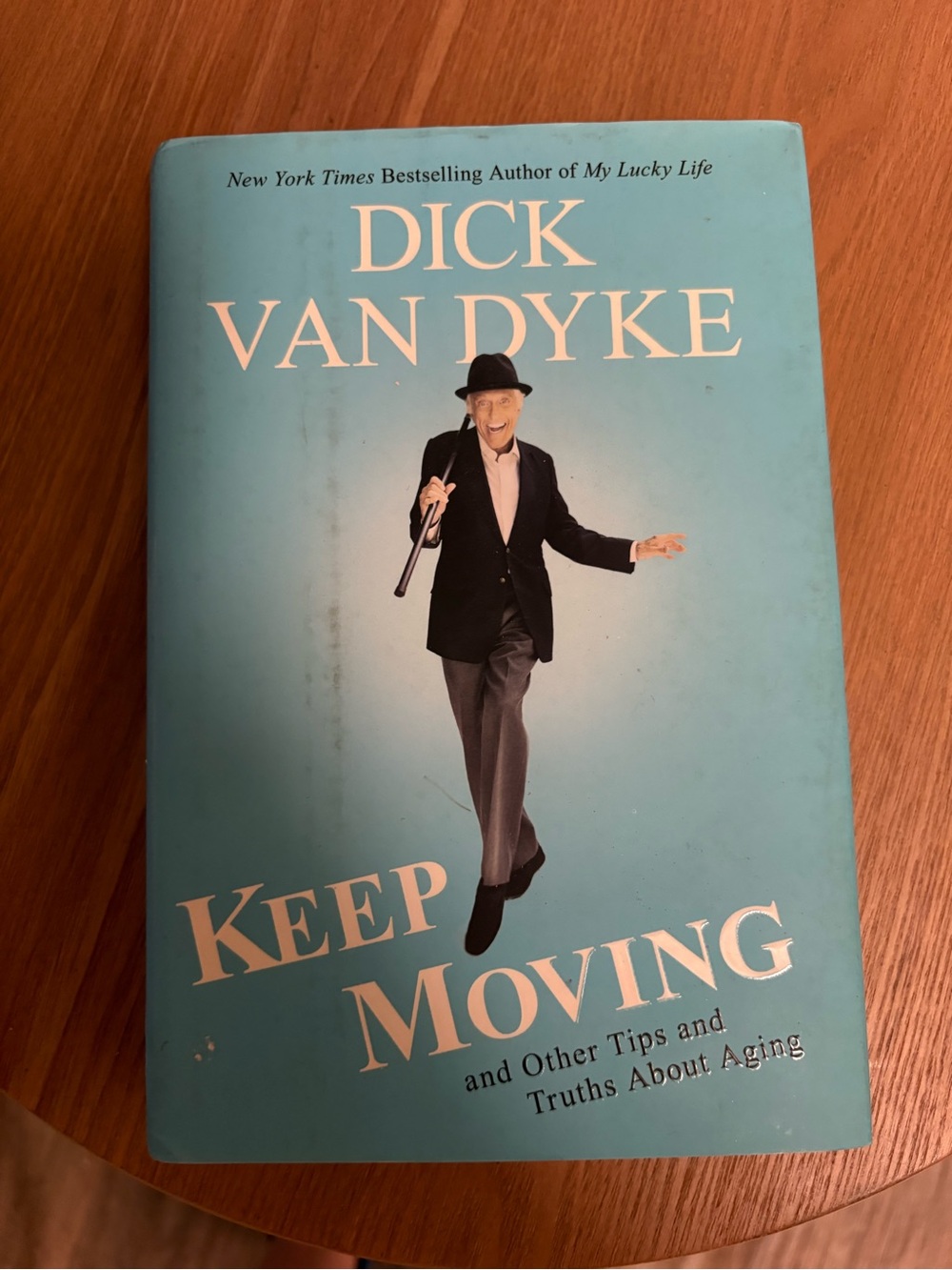 Keep Moving : AndOther Tipsand Truthsabout Agingby Dick VanDyke (2015 Hardcover)